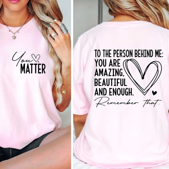 Bella Canvas Tops - You matter tshirt